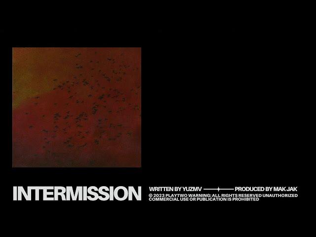 Yuzmv - Intermission (Lyrics video)