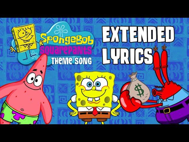 The SpongeBob Theme Song with EXTENDED LYRICS!!!