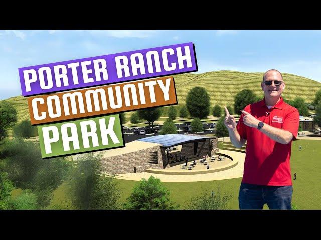 Sneak Peek Alert! Discover the new Porter Ranch Community Park