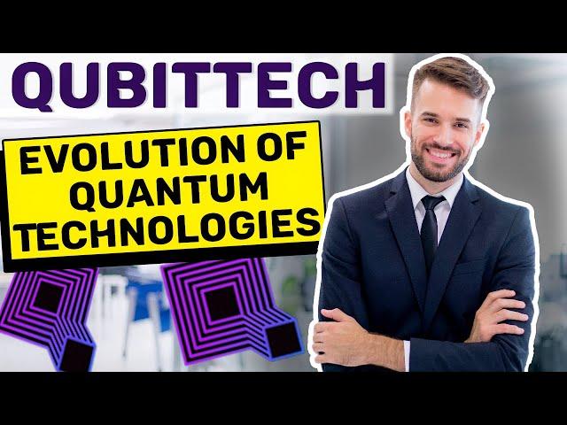 QubitTech. The Evolution of Quantum Technologies!