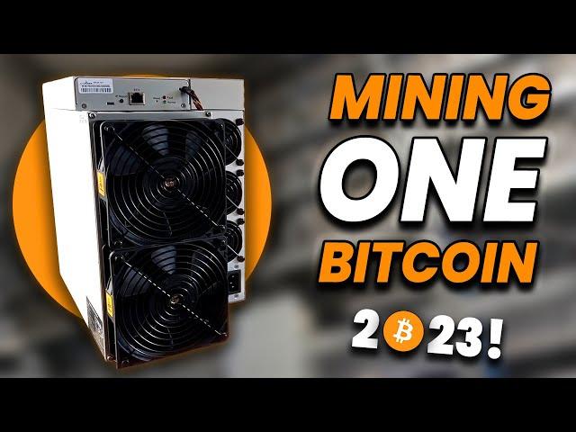 What Do YOU Need to MINE ONE BITCOIN In 2023?!