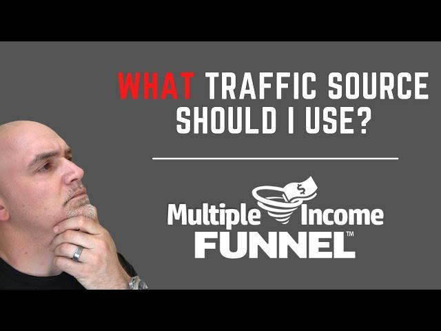 Multiple Income Funnel | Traffic Source Review