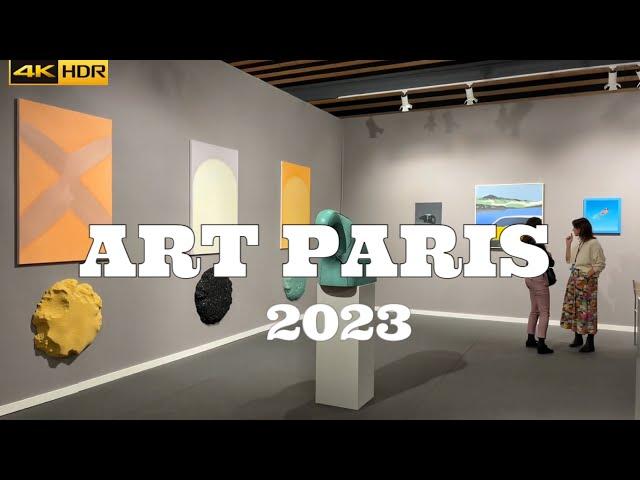 [PARIS EXPO] ART PARIS 2023(Avant Première 4K HDR) 30/MARCH/2023