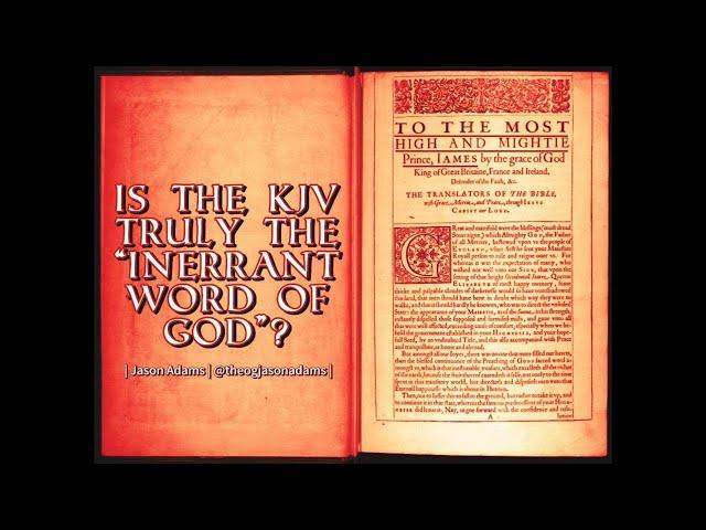 Is the King James Bible truly inerrant?