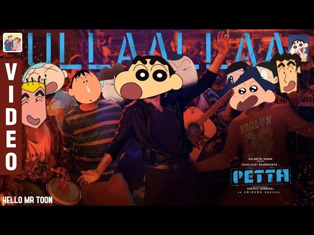 Petta - Ullaalaa |Ft . Shinchan|Anirudh|Hello MR Toon 