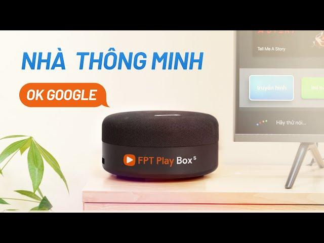 Trải nghiệm FPT Smart Home: giải pháp nhà thông minh chỉ từ 2,3 triệu