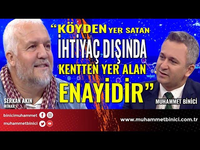 "Köyden Yer Satan Enayidir" Mimar Serkan Akın - Muhammet Binici ile Gece Ajansı