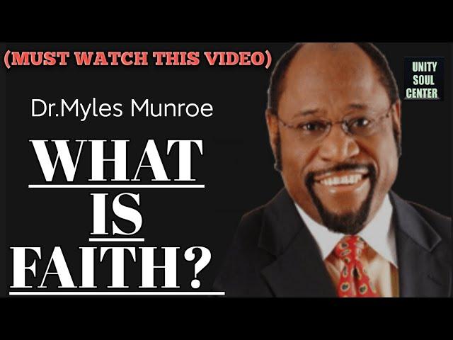 WHAT IS FAITH? #DR.MYLES MUNROE