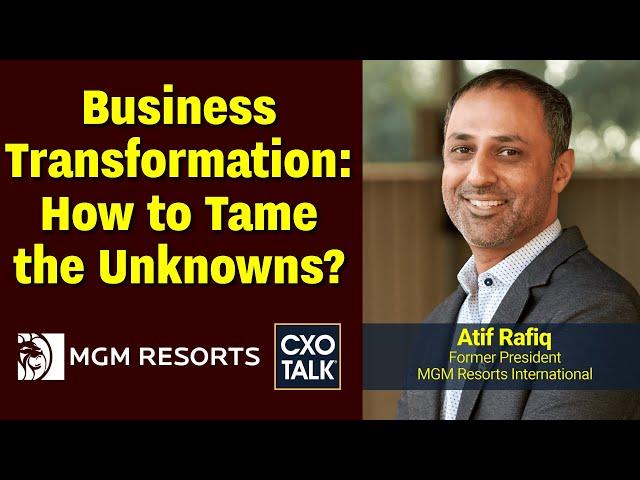 How to Lead Business Transformation and Innovation, with Atif Rafiq (CXOTalk #790)