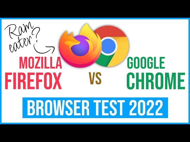 Mozilla Firefox vs Google Chrome Browser Test 2022 - Ram Usage, Speed Test, Benchmark Comparison