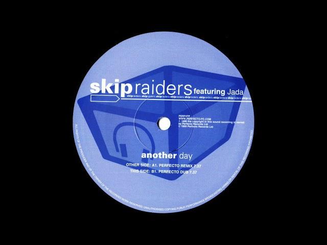 Skip Raiders featuring Jada - Another Day (Perfecto Remix) (1999)