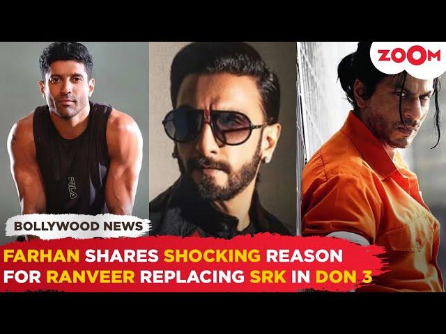 Farhan Akhtar reveals SHOCKING reason why Ranveer Singh REPLACED Shah Rukh Khan in Don 3