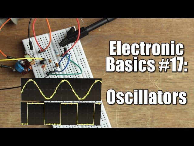 Electronic Basics #17: Oscillators || RC, LC, Crystal