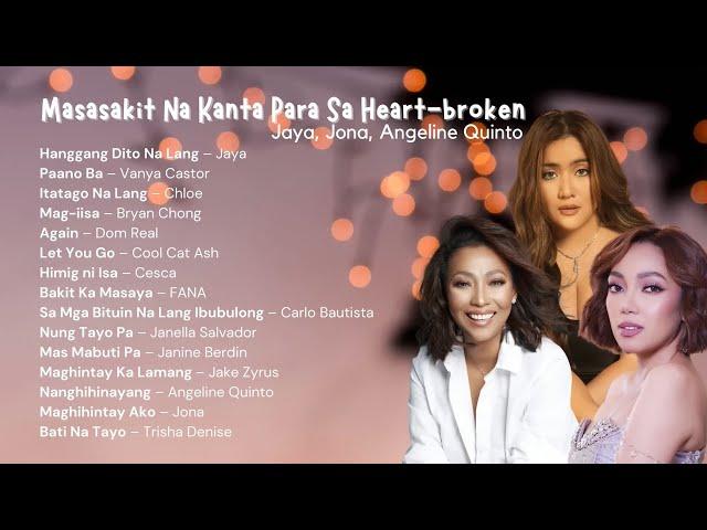 Masasakit na Kanta Para sa heart-broken  Jaya, Jona, Angeline Quinto