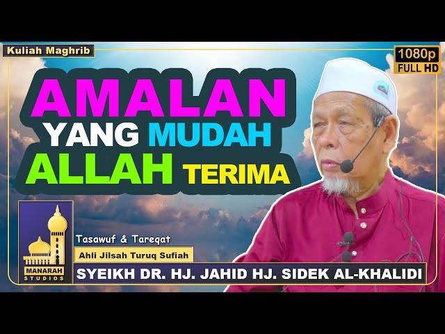 Amalan Yang Terus Sampai Kepada Allah S.W.T. - Shaikh Dr Jahid Sidek Al-Khalidi