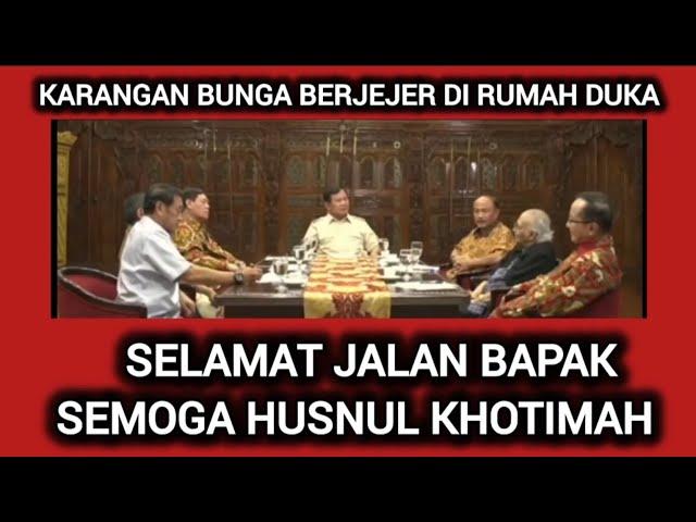 KARANGAN BUNGA BERJEJER DI RUMAH DUKA... SELAMAT JALAN BAPAK... INDONESIA KEHILANGAN TOKOH