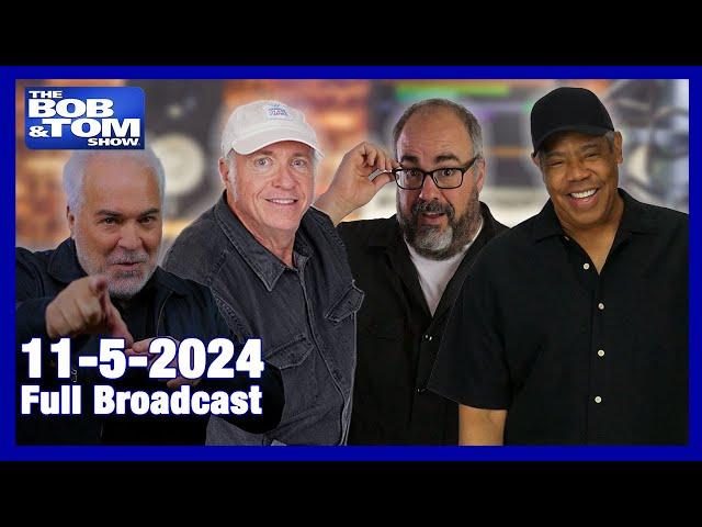 The BOB & TOM Show - November 5, 2024