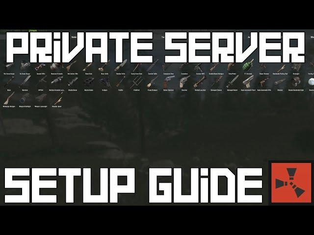 Rust - Guide for setting up a Private Dedicated Server!