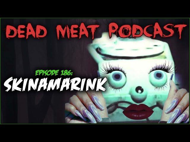 Skinamarink (Dead Meat Podcast Ep. 186)