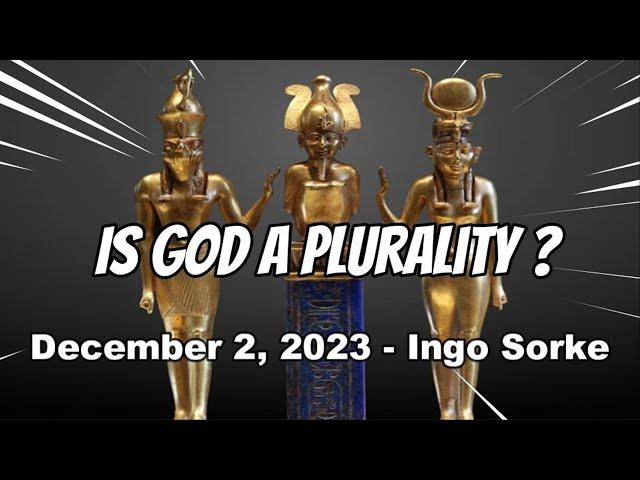 2023-12-02 Is God a Plurality - Ingo Sorke