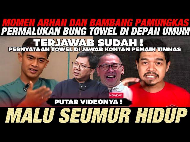 MALU SEUMUR HIDUP ! MOMEN BUNG TOWEL DIBUNGKAM ARHAN PRATAMA DAN BAMBANG PAMUNGKAS