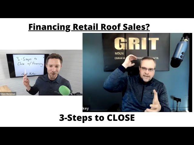 Financing: 3-Steps to Close Retail Roof Sales w/ Chuck Thokey