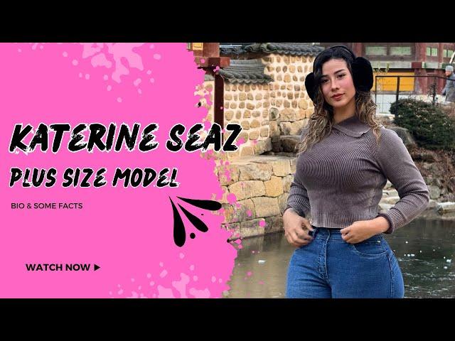 Katerine Seaz: A Look into the Life of a Virtual Influencer and Plus Size Model