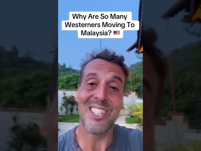 Why Are So Many Westerners Moving to Malaysia?