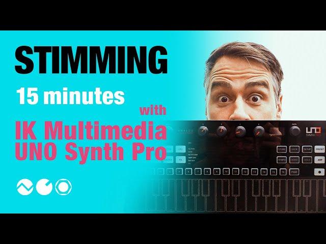 Stimming - 15 Minutes with Uno Synth Pro Desktop