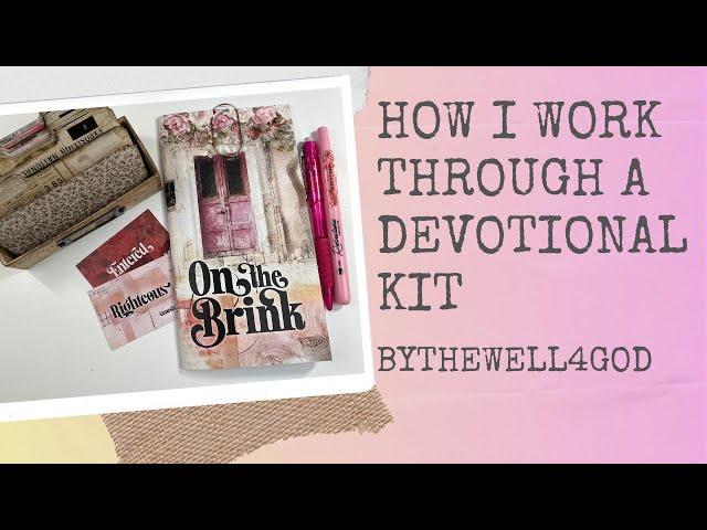 How I work through a devotional from Bythewell4God