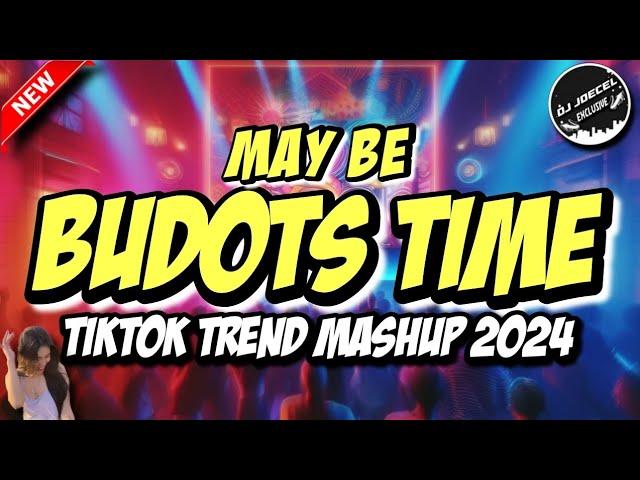 MAY BE BUDOTS TIME MASHUP 2024 (DJ JOECEL EXCLUSIVE)
