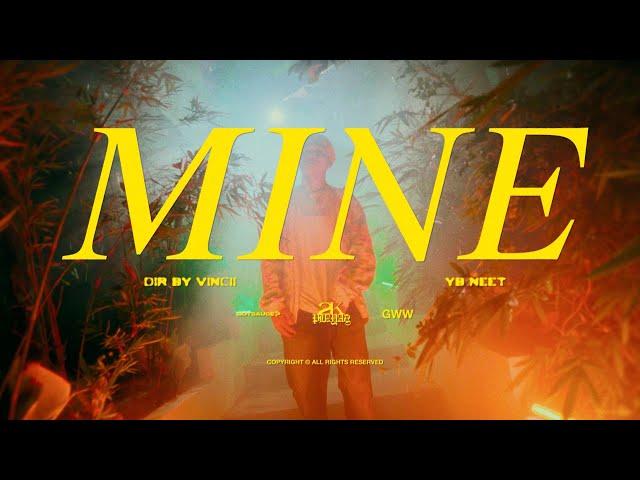 YB Neet - Mine (OFFICIAL MUSIC VIDEO)