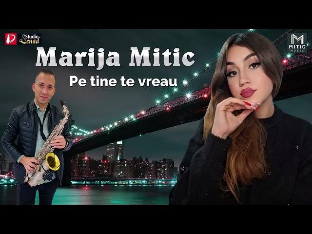 Marija Mitic || Pe tine te vreau