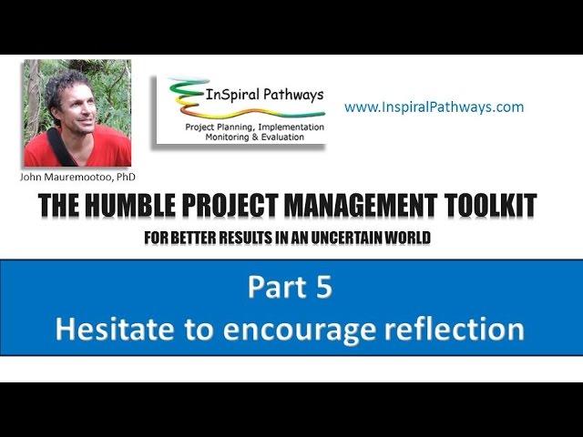 The Humble Project Management Toolkit Part 5: Hesitate to encourage reflection