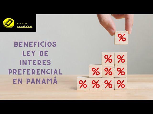 Beneficios Ley Interés Preferencial en Panamá