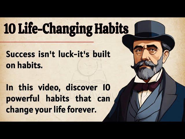 10 Life-Changing Habits of Successful People  || Transform Your Life Forever || Learn English 