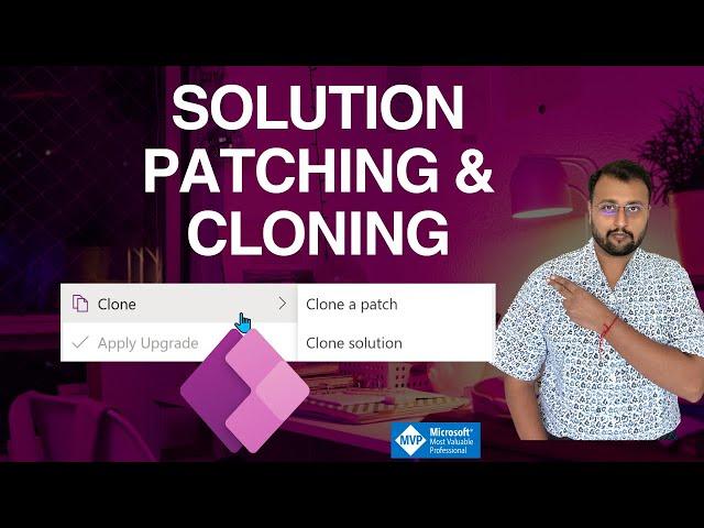 Patch and Clone Solution in Power Platform