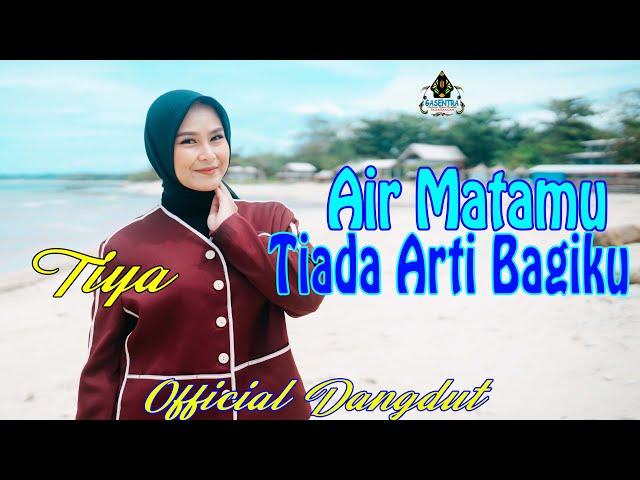 AIR MATAMU TIADA ARTI BAGIKU - TIYA (Official Gasentra) Dangdut Klasik