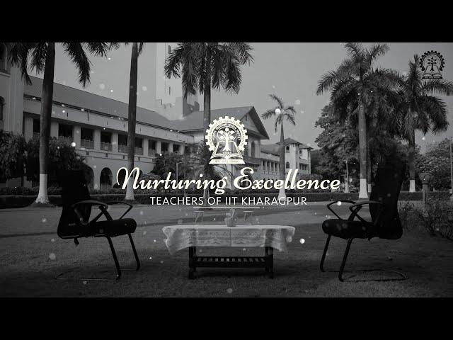 Nurturing Excellence | Teachers of IIT Kharagpur | Episode 1 with Prof Suman Chakraborty