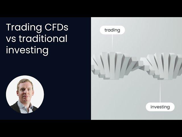 Trading CFDs vs traditional investing | Is trading with leverage right for you?