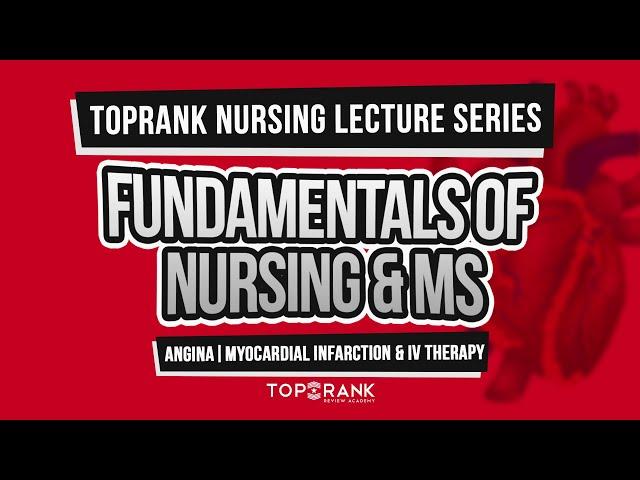 TopRank Nursing Lecture Series: Fundamentals of Nursing & Medical-Surgical Nursing