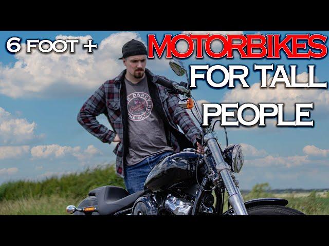 Motorcycles For Tall People, 6 Foot +, Why don't Manufacturers Make Bigger Bikes?