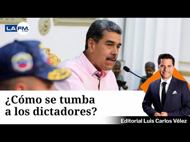 “¿Cómo se tumba a los dictadores?”: editorial de Luis Carlos Vélez