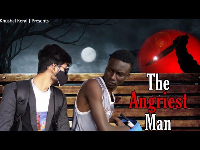 The Angriest Man || Khushal Kerai || Emma Meison, XXX Derrick White, Reagan Skyler
