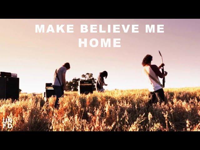 Make Believe Me // HOME [Official Music Video]