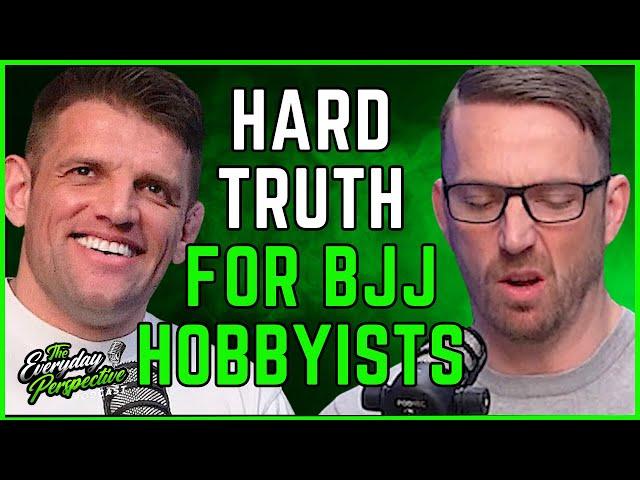 The Hard Truth BJJ Hobbyists Just Need to Accept | Grapplers Perspective Podcast Clip