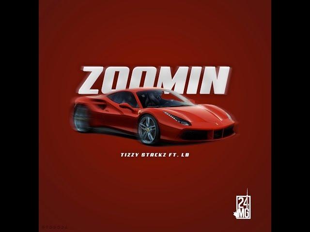 Tizzy Stackz - Zoomin (ft. LB)