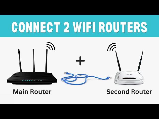 How to Connect Two WiFi Routers