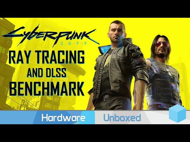 Cyberpunk 2077 Ray Tracing and DLSS Benchmark, What GPU You Need For 1080p, 1440p, 4K