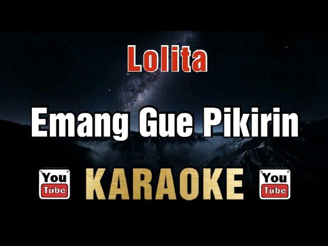 Lolita - Emang Gue Pikirin (Karaoke)